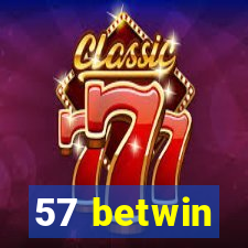 57 betwin